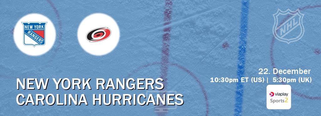 You can watch game live between New York Rangers and Carolina Hurricanes on Viaplay Sports 2(UK).