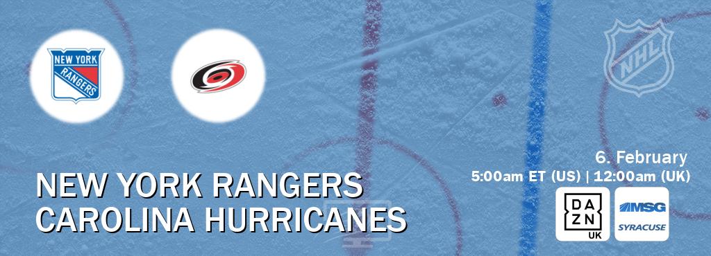 You can watch game live between New York Rangers and Carolina Hurricanes on DAZN UK(UK) and MSG Syracuse(US).