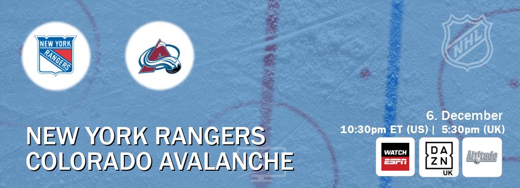 You can watch game live between New York Rangers and Colorado Avalanche on WatchESPN(AU), DAZN UK(UK), Altitude(US).