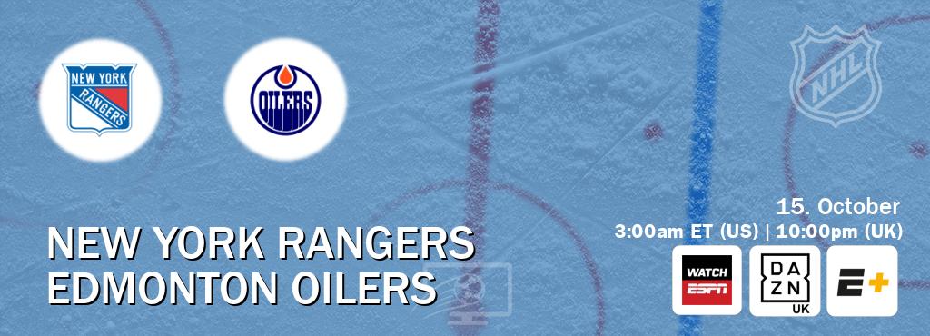 You can watch game live between New York Rangers and Edmonton Oilers on WatchESPN(AU), DAZN UK(UK), ESPN+(US). You can watch game live between New York Rangers and Edmonton Oilers on WatchESPN(AU), DAZN UK(UK), ESPN+(US).
