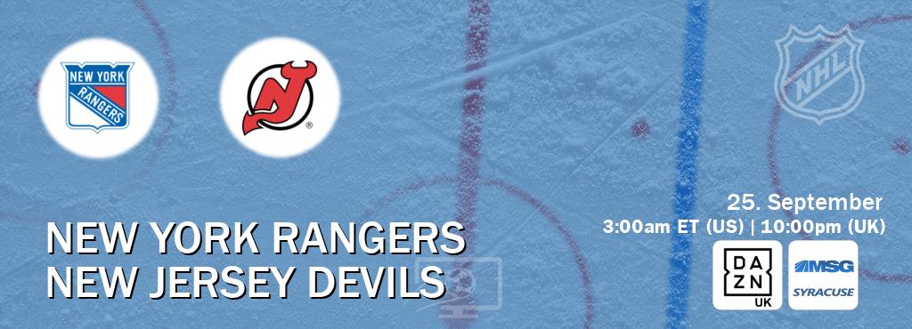 You can watch game live between New York Rangers and New Jersey Devils on DAZN UK(UK) and MSG Syracuse(US). You can watch game live between New York Rangers and New Jersey Devils on DAZN UK(UK) and MSG Syracuse(US).