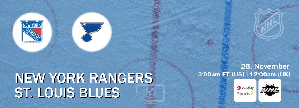 You can watch game live between New York Rangers and St. Louis Blues on Viaplay Sports 2(UK) and NHL Network(US).