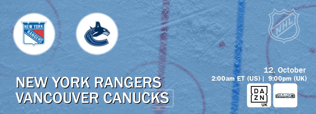 You can watch game live between New York Rangers and Vancouver Canucks on DAZN UK(UK) and MSG(US). You can watch game live between New York Rangers and Vancouver Canucks on DAZN UK(UK) and MSG(US).