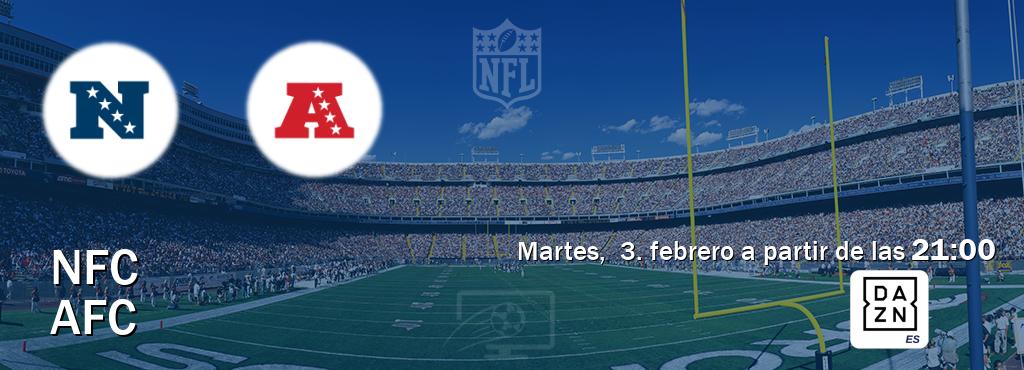 El partido entre NFC y AFC será retransmitido por DAZN España (martes,  3. febrero a partir de las  21:00).
