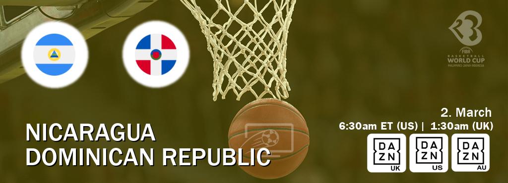 You can watch game live between Nicaragua and Dominican Republic on DAZN UK(UK), DAZN(US), DAZN(AU).