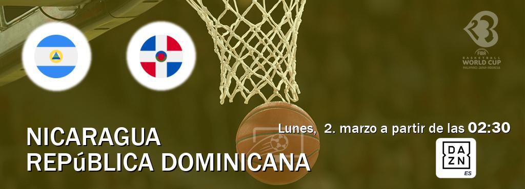 El partido entre Nicaragua y República Dominicana será retransmitido por DAZN España (lunes,  2. marzo a partir de las  02:30).