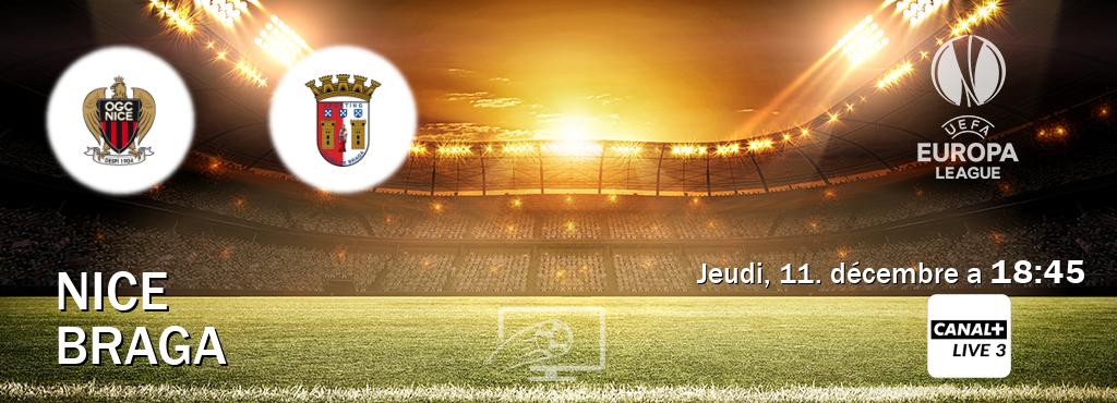 Match entre Nice et Braga en direct à la Canal+ Live 3 (jeudi, 11. décembre a 18:45). Match entre Nice et Braga en direct à la Canal+ Live 3 (jeudi, 11. décembre a 18:45).