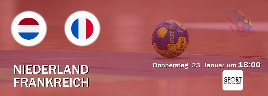 Das Spiel zwischen Niederland und Frankreich wird am Donnerstag, 23. Januar um  18:00, live vom Sportdeutschland.TV übertragen.