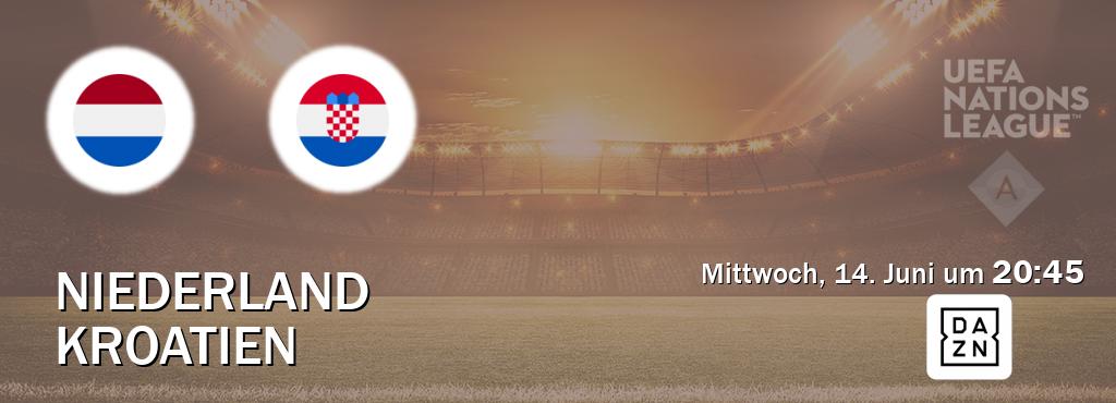 Das Spiel zwischen Niederland und Kroatien wird am Mittwoch, 14. Juni um  20:45, live vom DAZN übertragen.