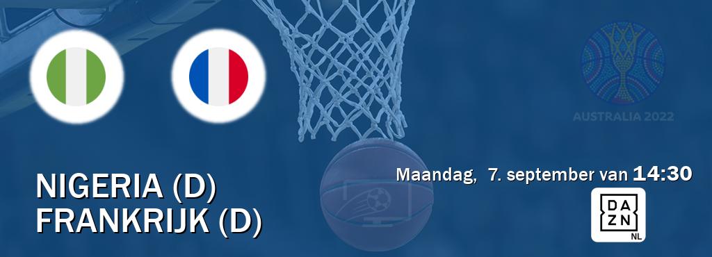 Wedstrijd tussen Nigeria (D) en Frankrijk (D) live op tv bij DAZN (maandag,  7. september van  14:30).