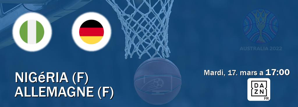 Match entre Nigéria (F) et Allemagne (F) en direct à la DAZN (mardi, 17. mars a  17:00).