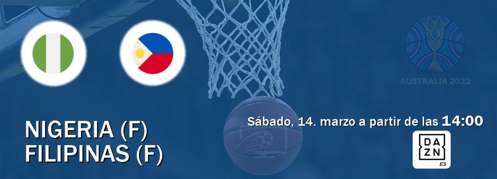 El partido entre Nigeria (F) y Filipinas (F) será retransmitido por DAZN España (sábado, 14. marzo a partir de las  14:00).