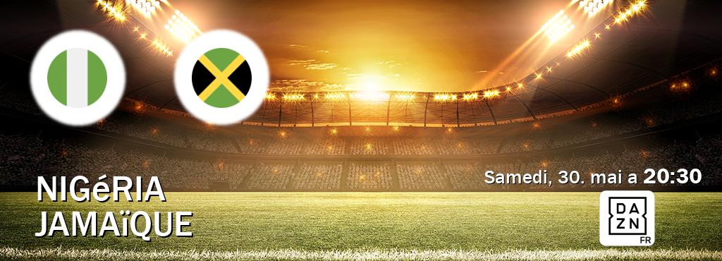 Match entre Nigéria et Jamaïque en direct à la DAZN (samedi, 30. mai a  20:30).