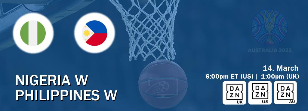 You can watch game live between Nigeria W and Philippines W on DAZN UK(UK), DAZN(US), DAZN(AU).