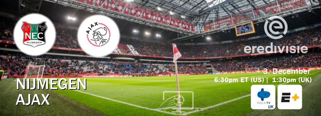 You can watch game live between Nijmegen and Ajax on Mola TV UK(UK) and ESPN+(US).