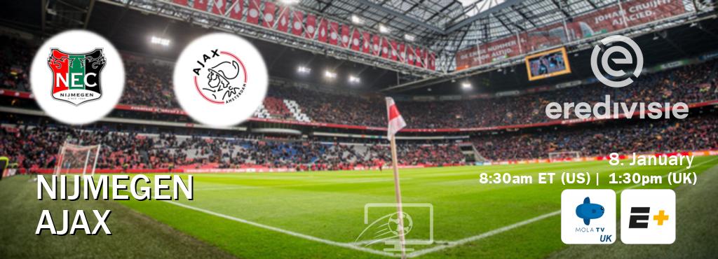 You can watch game live between Nijmegen and Ajax on Mola TV UK and ESPN+.