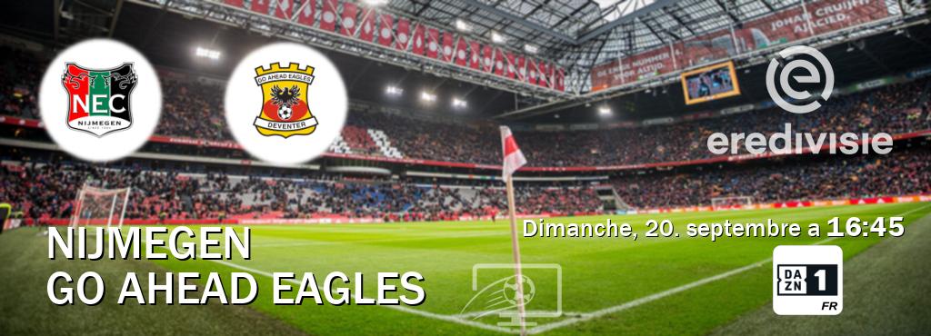 Match entre Nijmegen et Go Ahead Eagles en direct à la DAZN 1 (dimanche, 20. septembre a  16:45).