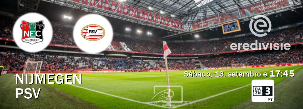Jogo entre Nijmegen e PSV tem emissão DAZN Eleven 3 (sábado, 13. setembro e  17:45).
