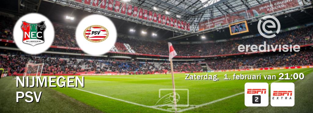 Wedstrijd tussen Nijmegen en PSV live op tv bij ESPN 2, ESPN Extra (zaterdag,  1. februari van  21:00).