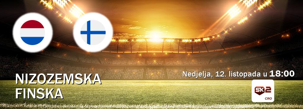 Izravni prijenos utakmice Nizozemska i Finska pratite uživo na Sportklub 2 (nedjelja, 12. listopada u  18:00).