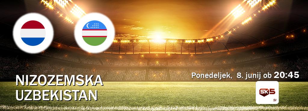 Nizozemska in Uzbekistan v živo na Sportklub 5. Prenos tekme bo v ponedeljek,  8. junij ob  20:45