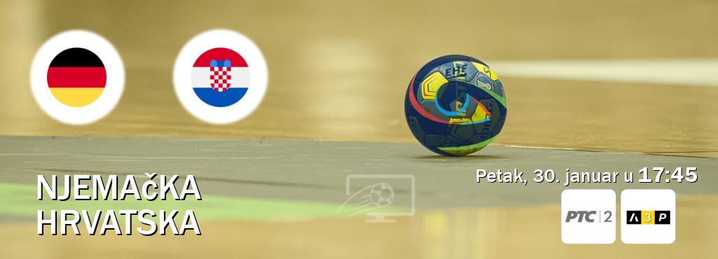 Izravni prijenos utakmice Njemačka i Hrvatska pratite uživo na RTS 2 i Arena Premium 3 (petak, 30. januar u  17:45).