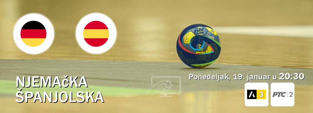 Izravni prijenos utakmice Njemačka i Španjolska pratite uživo na Arena Sport 3 i RTS 2 (ponedeljak, 19. januar u  20:30).