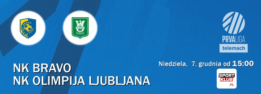 Gra między NK Bravo i NK Olimpija Ljubljana transmisja na żywo w Sportklub (niedziela,  7. grudnia od  15:00).