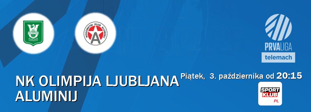 Gra między NK Olimpija Ljubljana i Aluminij transmisja na żywo w Sportklub (piątek, 3. października od 20:15). Gra między NK Olimpija Ljubljana i Aluminij transmisja na żywo w Sportklub (piątek, 3. października od 20:15).