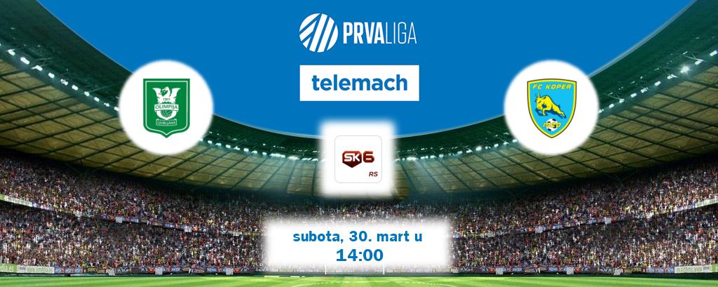 Izravni prijenos utakmice Olimpija Ljubljana i Koper pratite uživo na Sportklub 6 (subota, 30. mart u  14:00).