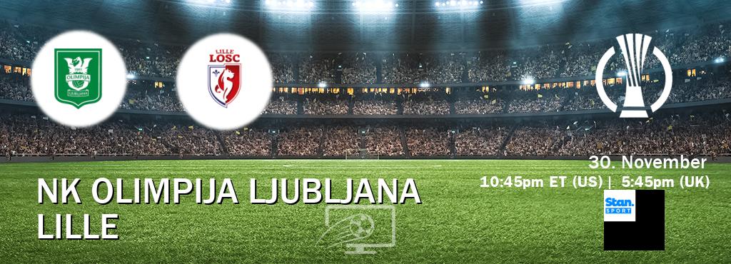 You can watch game live between NK Olimpija Ljubljana and Lille on Stan Sport(AU).
