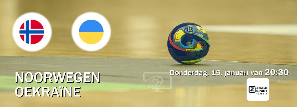 Wedstrijd tussen Noorwegen en Oekraïne live op tv bij Ziggo Sport 4 (donderdag, 15. januari van  20:30).