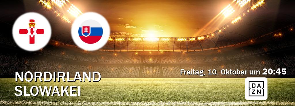 Das Spiel zwischen Nordirland und Slowakei wird am Freitag, 10. Oktober um  20:45, live vom DAZN übertragen.