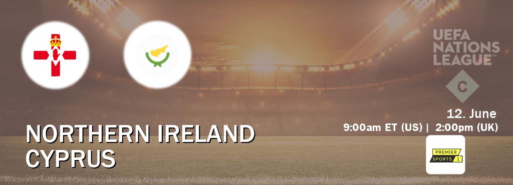 You can watch game live between Northern Ireland and Cyprus on Premier Sports.