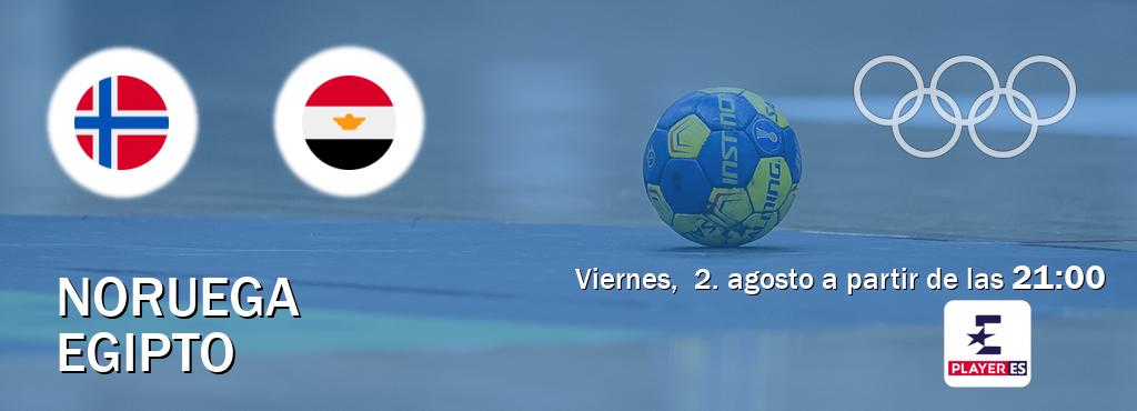 El partido entre Noruega y Egipto será retransmitido por Eurosport Player ES (viernes,  2. agosto a partir de las  21:00).