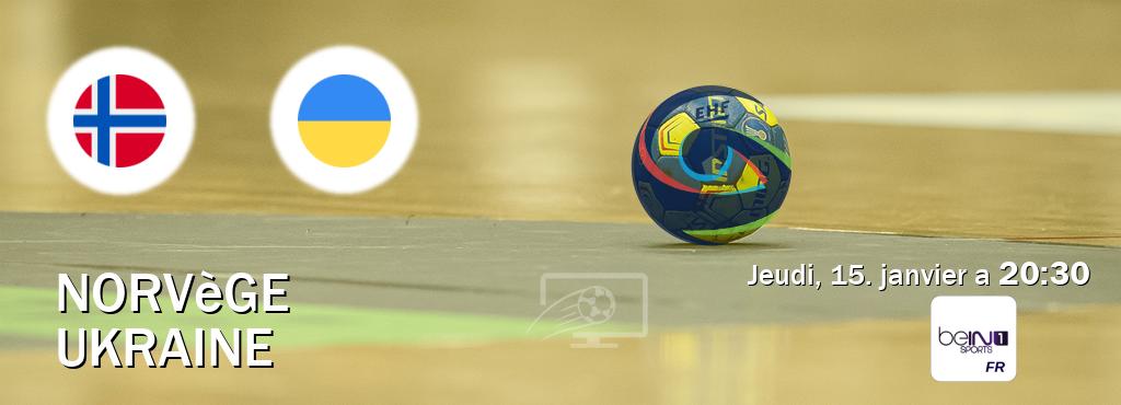 Match entre Norvège et Ukraine en direct à la beIN Sports 1 (jeudi, 15. janvier a  20:30).
