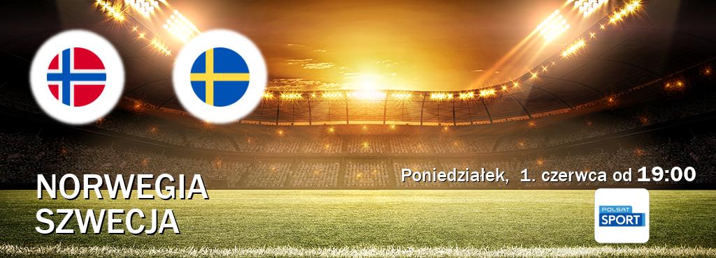 Gra między Norwegia i Szwecja transmisja na żywo w Polsat Sport (poniedziałek,  1. czerwca od  19:00).