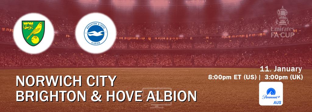 You can watch game live between Norwich City and Brighton & Hove Albion on Paramount+ Australia(AU).