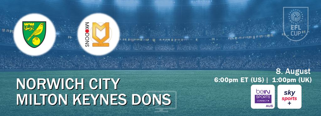You can watch game live between Norwich City and Milton Keynes Dons on beIN Sports Connect(AU) and Sky Sports+(UK).