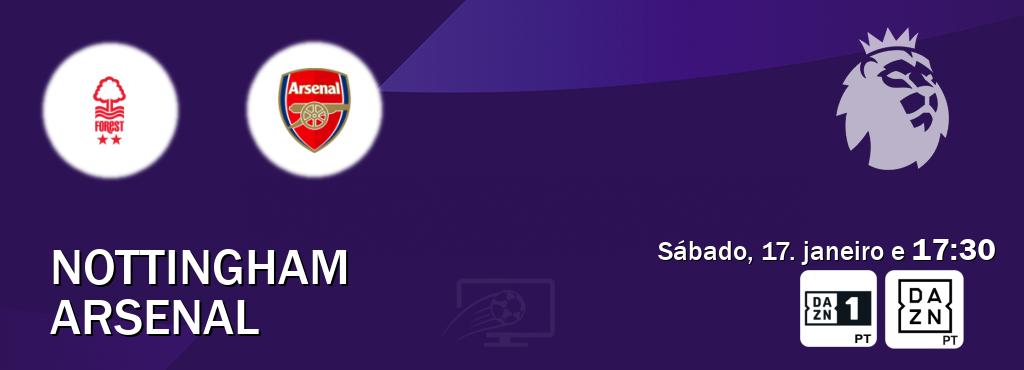 Jogo entre Nottingham e Arsenal tem emissão DAZN Eleven 1, DAZN (sábado, 17. janeiro e  17:30).