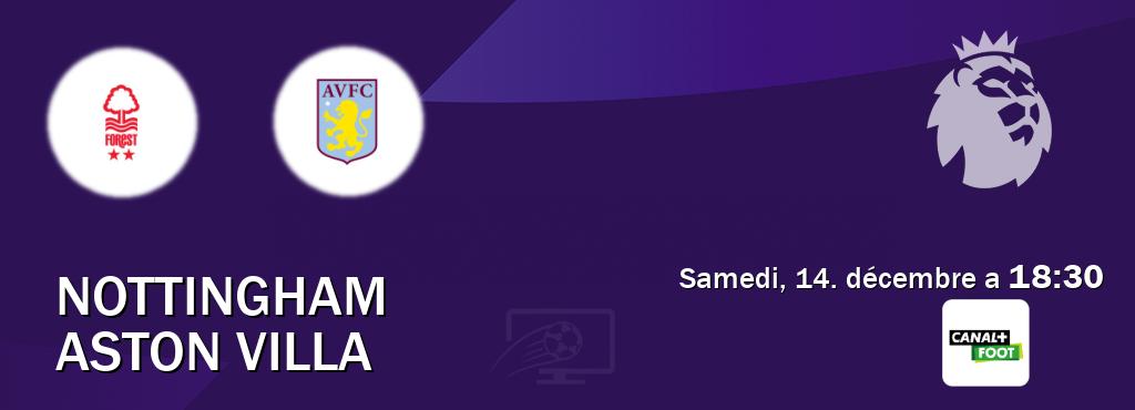 Match entre Nottingham et Aston Villa en direct à la Canal+ Foot (samedi, 14. décembre a  18:30).