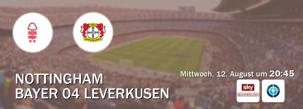 Das Spiel zwischen Nottingham und Bayer 04 Leverkusen wird am Mittwoch, 12. August um  20:45, live vom Sky Bundesliga und Sportdigital FUSSBALL übertragen.