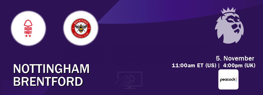 You can watch game live between Nottingham and Brentford on Peacock.