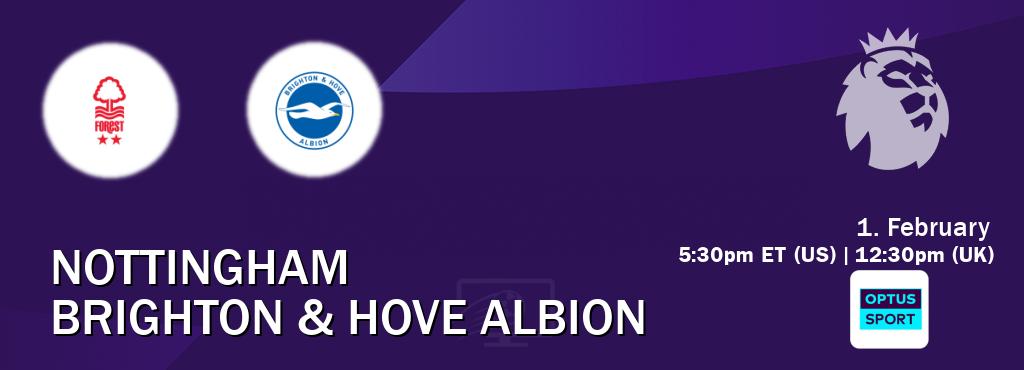 You can watch game live between Nottingham and Brighton & Hove Albion on Optus sport(AU).