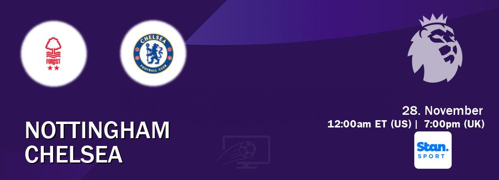 You can watch game live between Nottingham and Chelsea on Stan Sport(AU). You can watch game live between Nottingham and Chelsea on Stan Sport(AU).