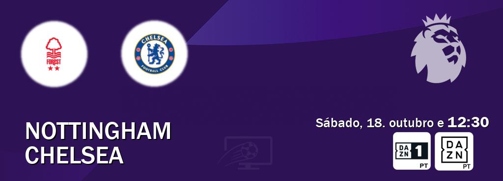 Jogo entre Nottingham e Chelsea tem emissão DAZN Eleven 1, DAZN (sábado, 18. outubro e  12:30).