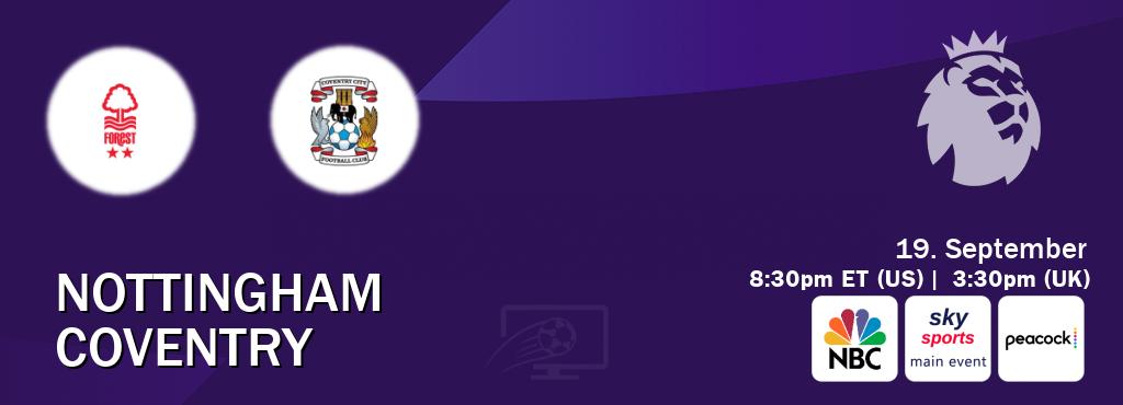 You can watch game live between Nottingham and Coventry on NBC(US), Sky Sports Main Event(UK), Peacock(US). You can watch game live between Nottingham and Coventry on NBC(US), Sky Sports Main Event(UK), Peacock(US).