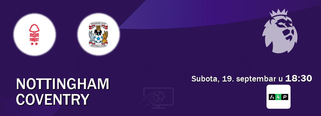 Izravni prijenos utakmice Nottingham i Coventry pratite uživo na Arena Premium 4 (subota, 19. septembar u 18:30). Izravni prijenos utakmice Nottingham i Coventry pratite uživo na Arena Premium 4 (subota, 19. septembar u 18:30).