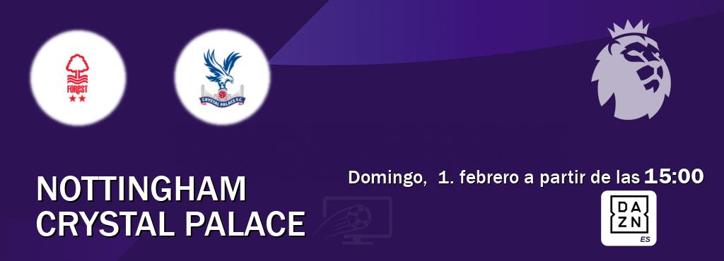 El partido entre Nottingham y Crystal Palace será retransmitido por DAZN España (domingo, 1. febrero a partir de las 15:00). El partido entre Nottingham y Crystal Palace será retransmitido por DAZN España (domingo, 1. febrero a partir de las 15:00).