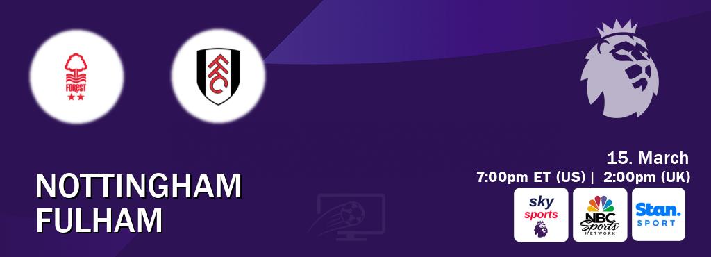 You can watch game live between Nottingham and Fulham on Sky Sports Premier League(UK), NBCS Network(US), Stan Sport(AU).